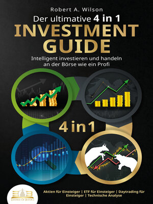 cover image of Der ultimative 4 in 1 Investment Guide--Intelligent investieren und handeln an der Börse wie ein Profi